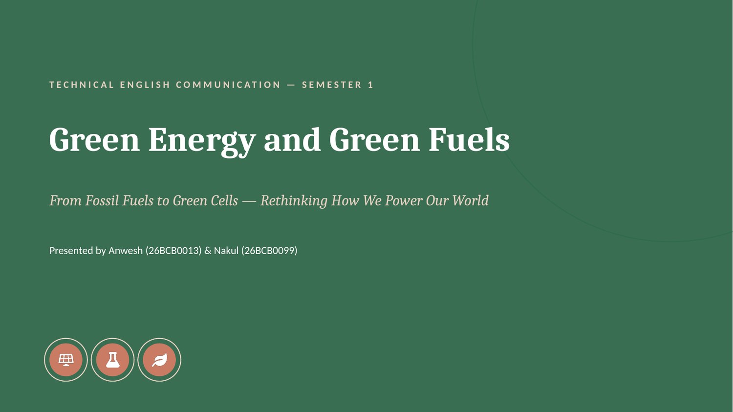 Green Energy and Green Fuels presentation by Anwesh and Nakul